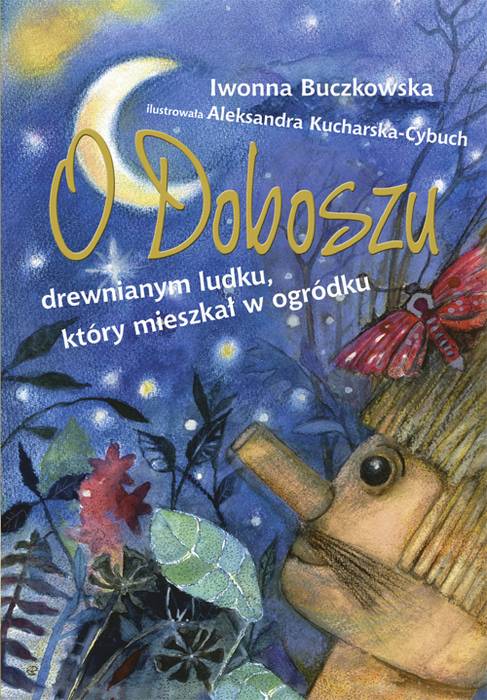Bajki dla dzieci Iwonny Buczkowskiej: okładka książeczki O Doboszu, drewnianym ludku, który mieszkał w ogródku.