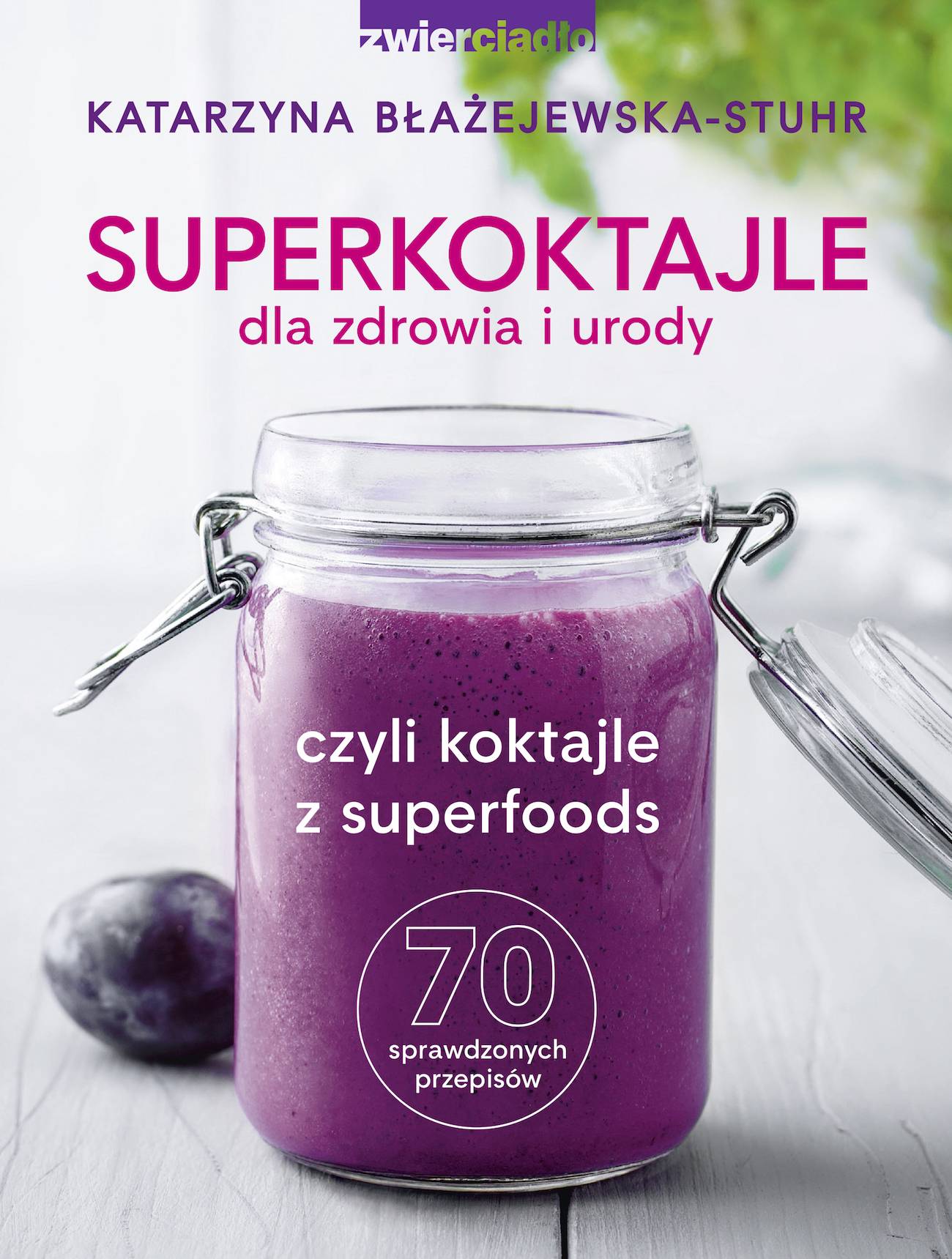 Superkoktajle dla zdrowia i urody - Katarzyna Błażejewska-Stuhr