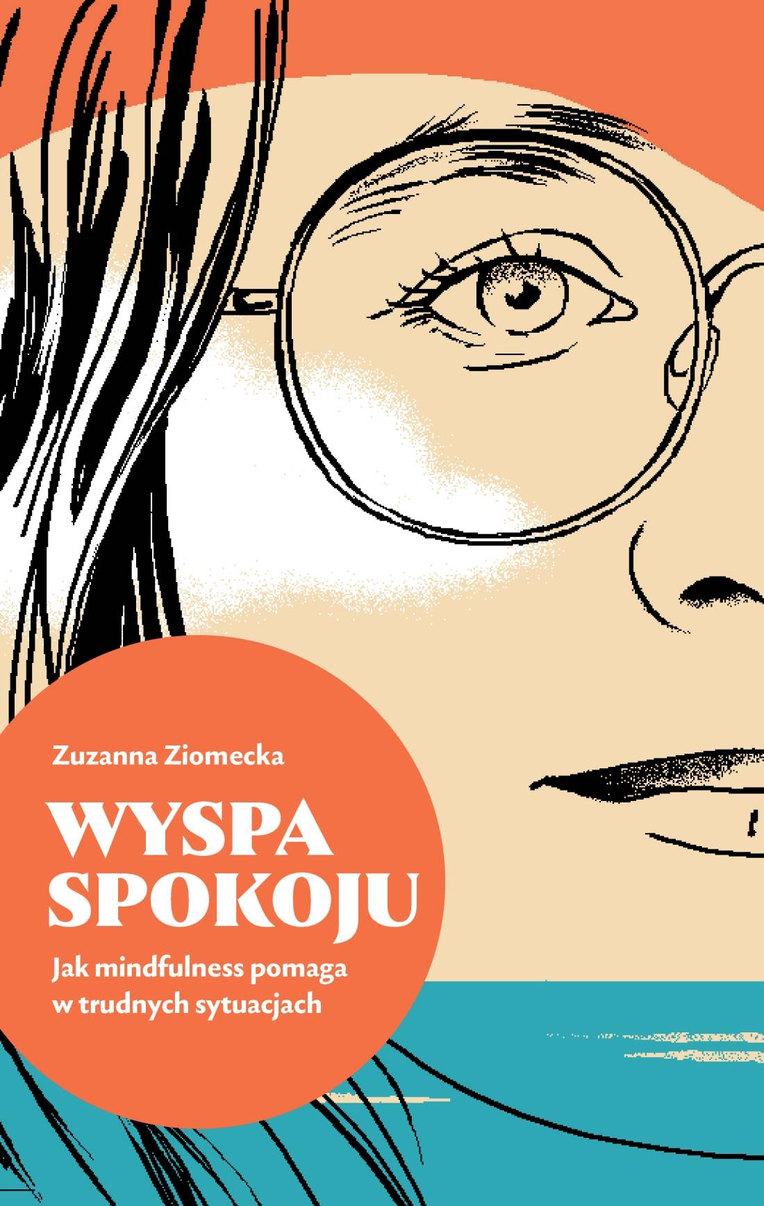 Okładka książki Zuzanna Ziomeckiej "Wyspa spokoju. Jak mindfulness pomaga w trudnych sytuacjach"